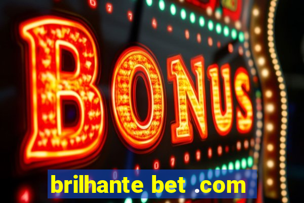 brilhante bet .com